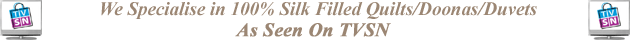 Specializing in 100% SILK Quilts/Doonas/Duvets & Clear Shoe Boxes!